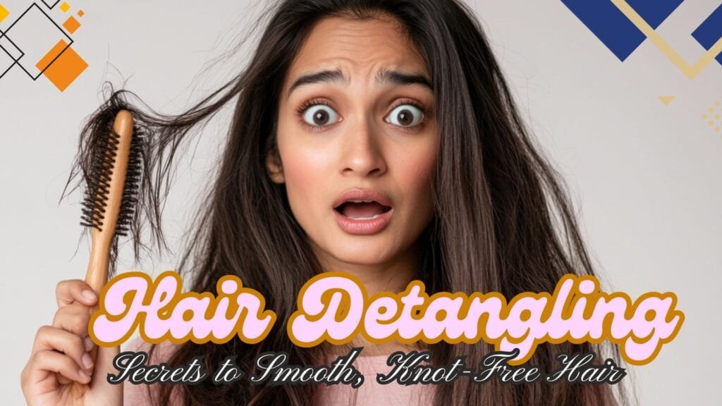 beautynfacts.com Effortless Hair Detangling: Secrets to Smooth, Knot-Free Hair