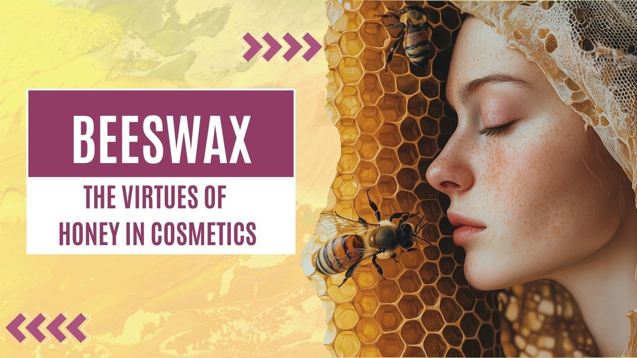 Beeswax – The Virtues of Honey in Cosmetics Beeswax – The Virtues of Honey in Cosmetics