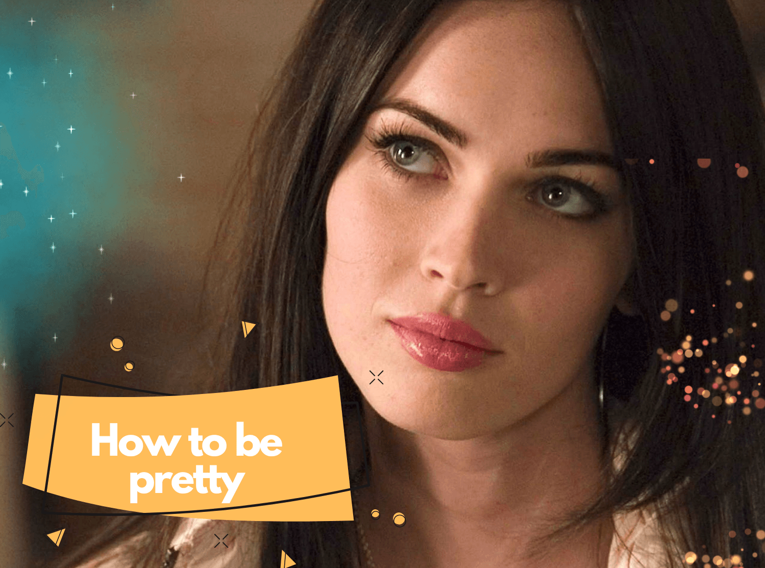 How to be pretty How to be pretty