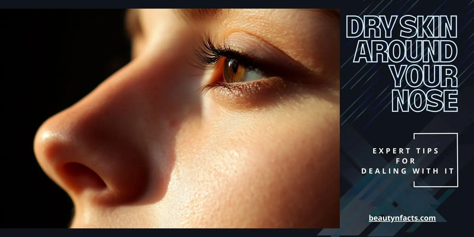 Dry Skin Around Your Nose: 7 Expert Fixes That Work Dry Skin Around Your Nose: 7 Expert Fixes That Work
