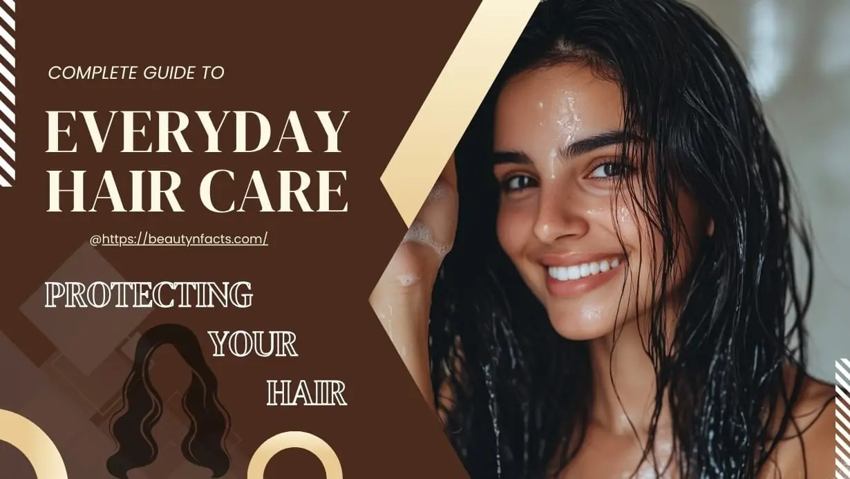 Everyday hair care: a complete guide to healthy hair