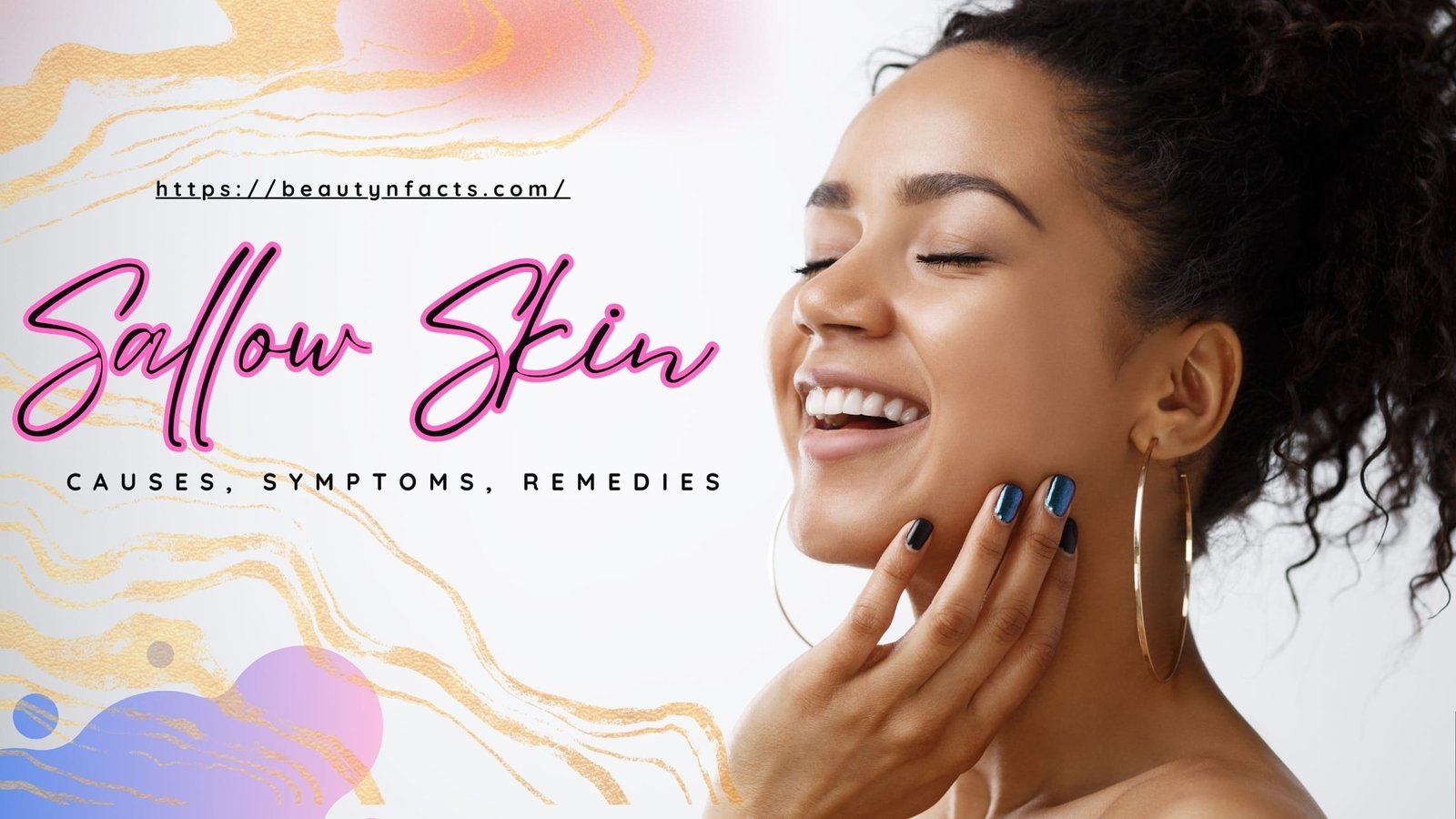 Sallow Skin: What It Is, Causes, Symptoms, and Remedies