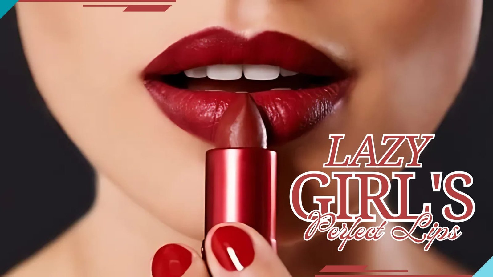 Lazy Girl’s Secrets to Perfect Lips: Easy Tips for Soft, Smooth, and Healthy Lips Lazy Girl’s Secrets to Perfect Lips: Easy Tips for Soft, Smooth, and Healthy Lips