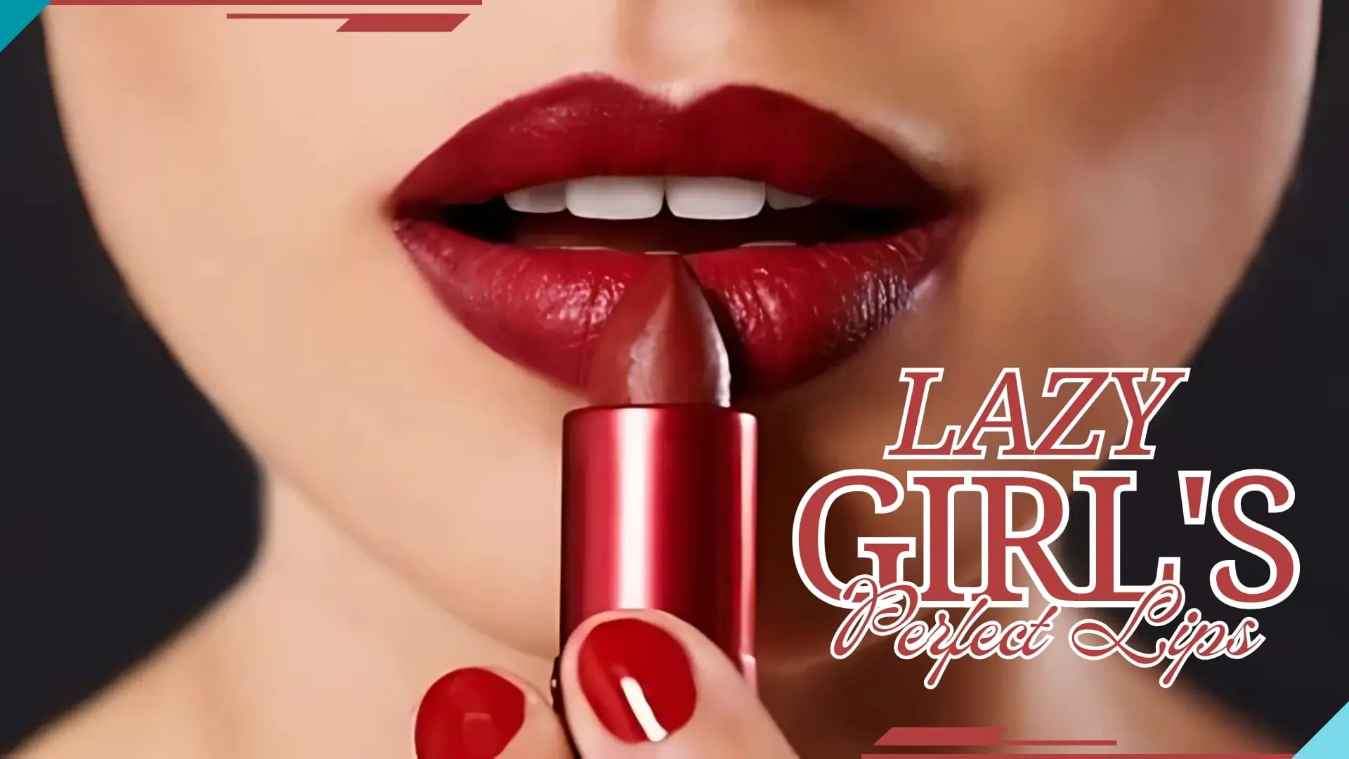 Lazy girl’s secrets to perfect lips: easy tips for soft, smooth, and healthy lips