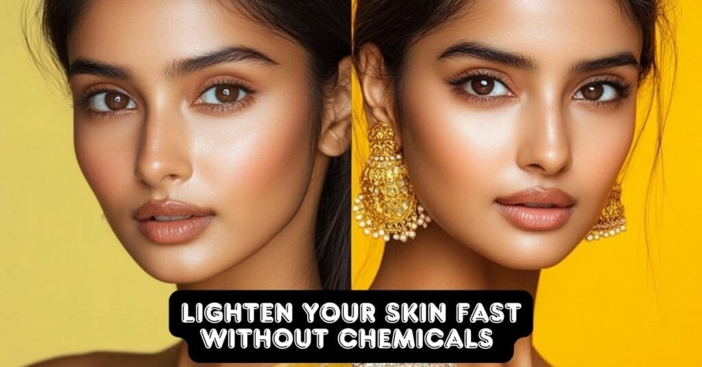 11 Ways to Lighten Your Skin Fast without Chemicals in 2025