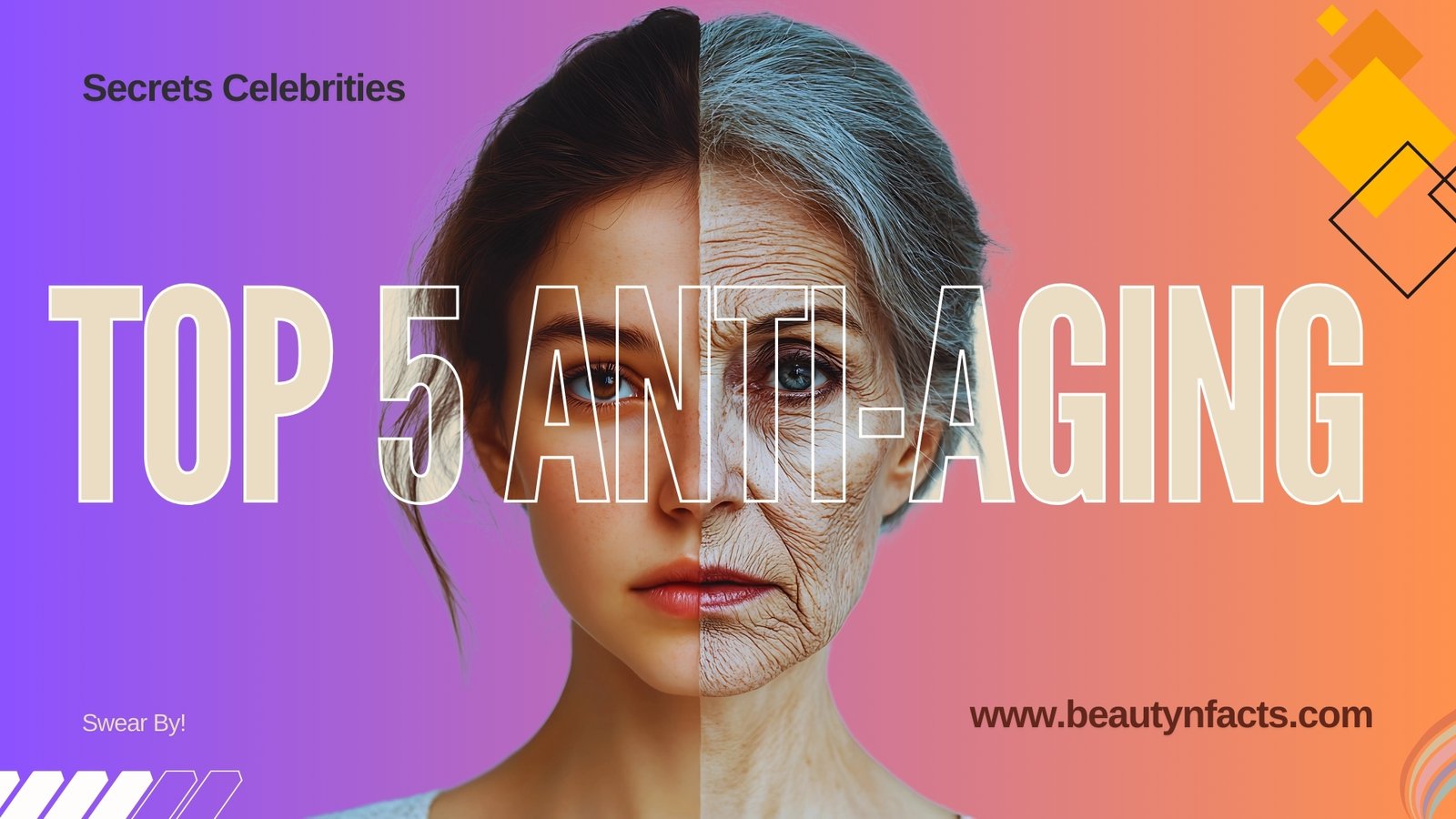 Top 5 Anti-Aging Secrets Celebrities Swear By! Top 5 Anti-Aging Secrets Celebrities Swear By!