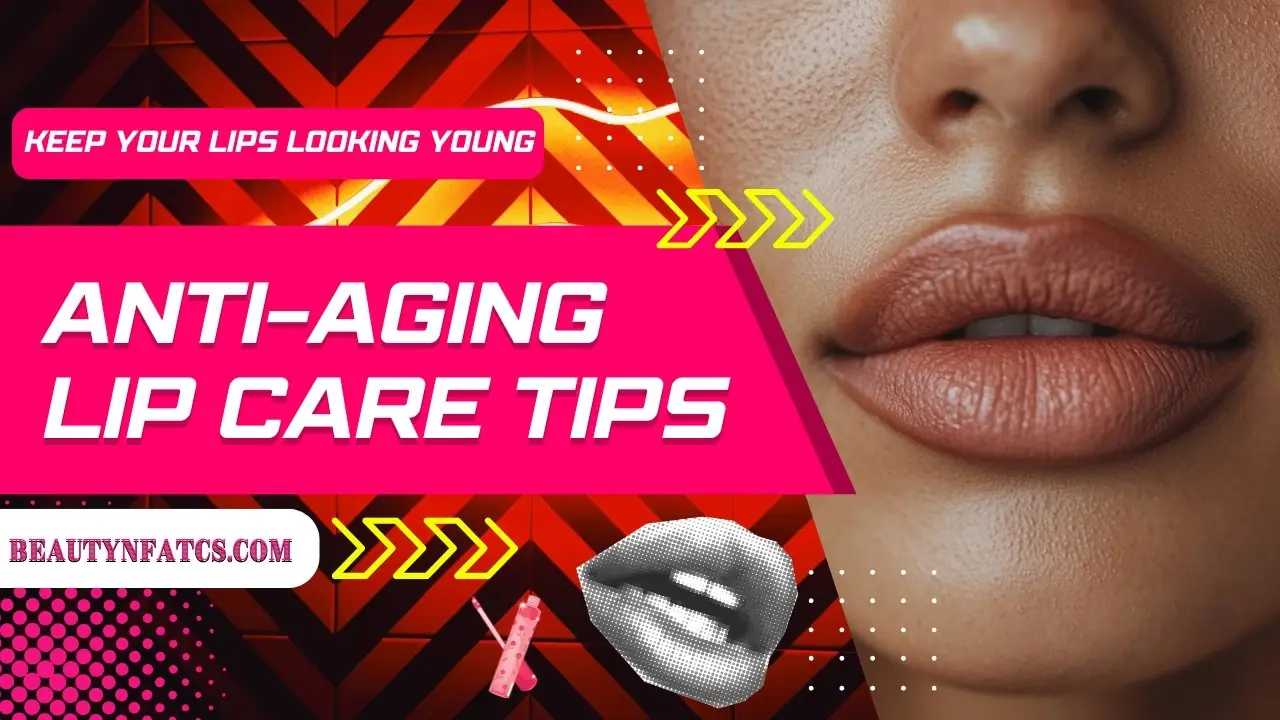 How to keep your lips looking young: anti-aging lip care tips