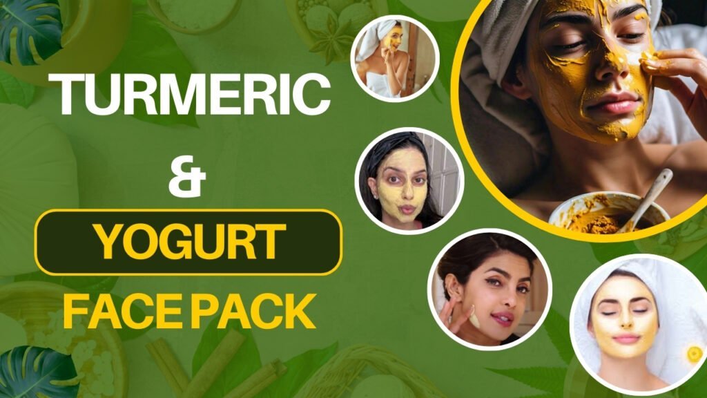 Turmeric and Yogurt Face Pack: The Ayurvedic Secret You Need in Your 2025 Skincare Routine!