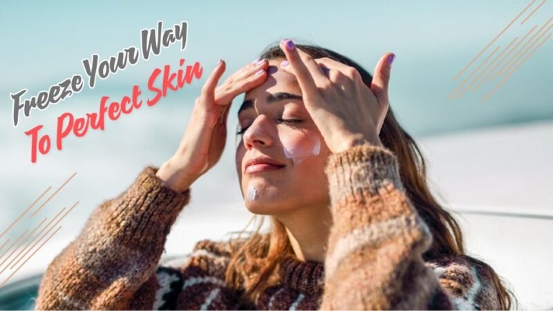 Cryotherapy for Skin: The Complete 2026 Guide to Cold Beauty Cryotherapy for Skin: The Complete 2026 Guide to Cold Beauty