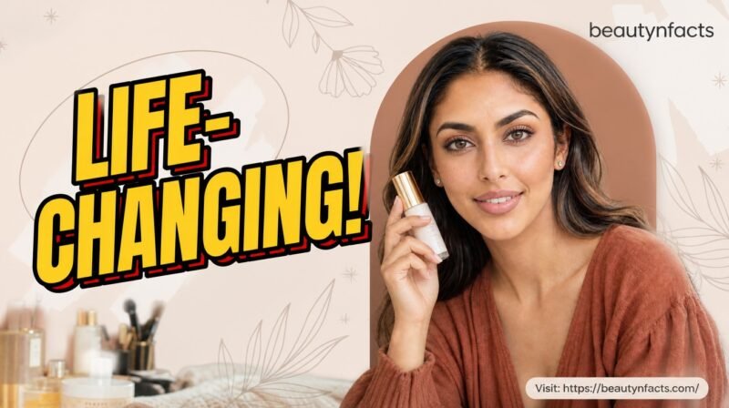 Life Changing Beauty Tips: 7 Daily Habits for Glowing Skin