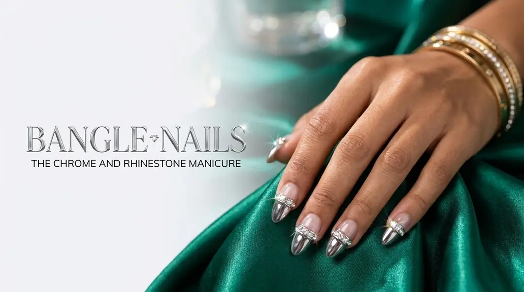 Bangle Nails: The Chrome and Rhinestone Manicure of 2026
